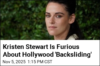 Kristen Stewart Is Furious About Hollywood &#39;Backsliding&#39;