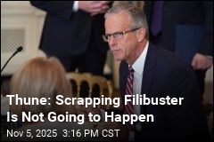Thune: Scrapping Filibuster Is &#39;Not Happening&#39;