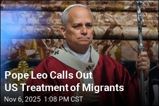 Pope Leo Calls Out US Treatment of Migrants