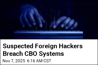 Suspected Foreign Hackers Breach CBO Systems