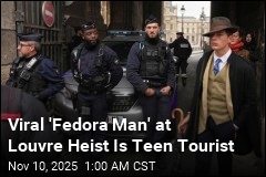 Viral &#39;Fedora Man&#39; at Louvre Heist Is Just a Teen