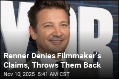 Renner Denies Filmmaker&#39;s Claims, Throws Them Back