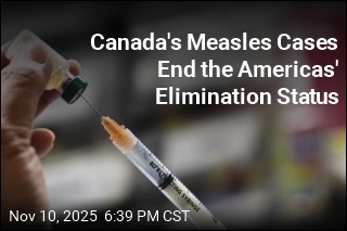 Canada&#39;s Measles Cases End the Americas&#39; Elimination Status