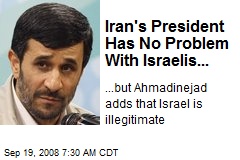 Iran's President Has No Problem With Israelis...