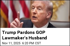 Trump Pardons Lawmaker&#39;s Husband for Health Fraud