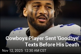 Cowboys Player Sent &#39;Goodbye&#39; Texts Before His Death