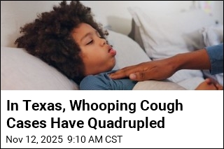 Texas Sees Fourfold Jump in Whooping Cough Cases