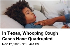 Texas Sees Fourfold Jump in Whooping Cough Cases