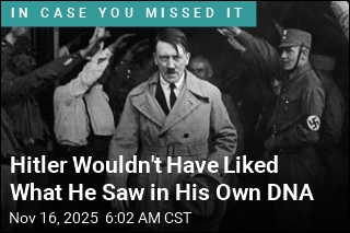 Hitler Wouldn&#39;t Have Liked What He Saw in His Own DNA