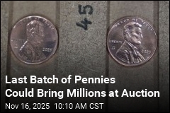 Last Batch of Pennies Could Bring Millions at Auction