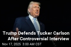 Trump Defends Tucker Carlson After Nick Fuentes Interview