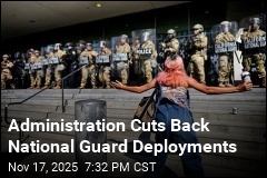 Administration Cuts Back National Guard Deployments