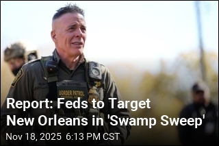 Report: Feds to Target New Orleans in 'Swamp Sweep'