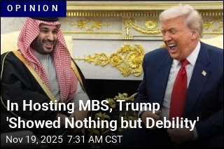 In Hosting MBS, Trump &#39;Showed Nothing but Debility&#39;