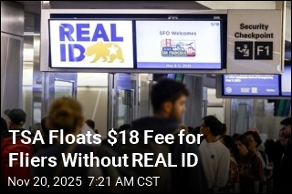 TSA Floats $18 Fee for Fliers Without REAL ID
