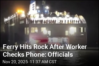 Ferry Hits Rock After Worker Checks Phone: Officials