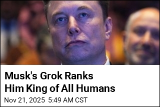 Musk&#39;s Grok Ranks Him King of All Humans