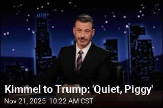Kimmel to Trump: &#39;Quiet, Piggy&#39;