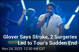 Glover Says Stroke, &#39;Hole in Heart&#39; Led to Tour&#39;s Abrupt End