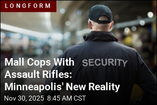 Mall Cops With Assault Rifles: Minneapolis&#39; New Reality