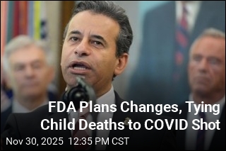 FDA Plans Changes, Tying Child Deaths to COVID Shot