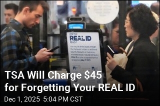 TSA Will Charge $45 for Forgetting Your REAL ID