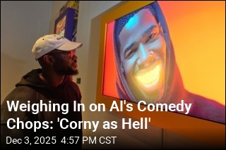 Weighing In on AI's Comedy Chops: 'Corny as Hell'
