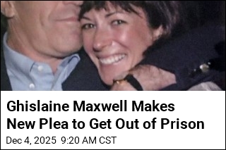 Ghislaine Maxwell Makes New Plea to Get Out of Prison