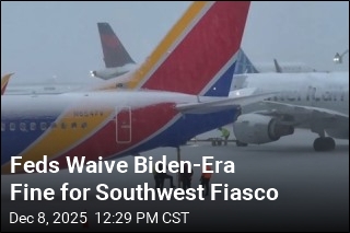 Feds Waive Biden-Era Fine for Southwest Fiasco