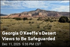 Georgia O&#39;Keeffe&#39;s Views of the NM Desert to Be Safeguarded