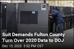 Suit Demands Fulton County Turn Over 2020 Data to DOJ