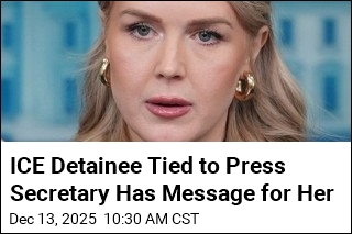 ICE Detainee Tied to Press Secretary Has Message for Her