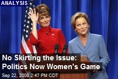 No Skirting the Issue: Politics Now Women's Game