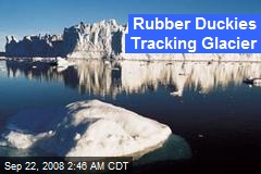 Rubber Duckies Tracking Glacier