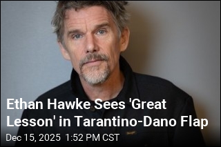 Ethan Hawke Sees Silver Lining in Tarantino-Dano Flap