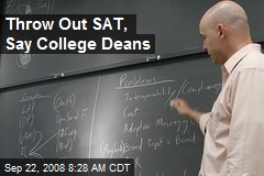 Throw Out SAT, Say College Deans