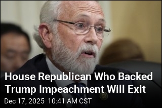 House Republican Who Backed Trump Impeachment Bows Out