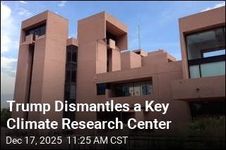 White House Is Breaking Up a Key Climate Research Center