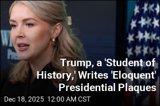 Trump, a 'Student of History,' Writes 'Eloquent' Presidential Plaques