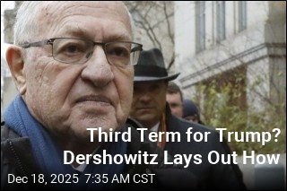 Dershowitz to Trump: Unclear if 3rd Term Would Be Constitutional