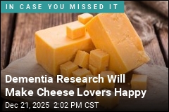 Dementia Research Will Make Cheese Lovers Happy
