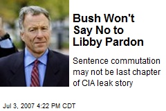 Bush Won't Say No to Libby Pardon