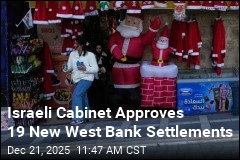 Israel Adds 19 Settlements in West Bank Despite Opposition