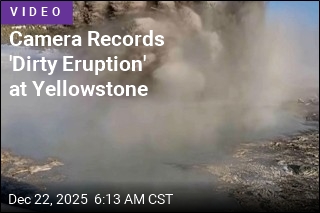 Camera Records 'Dirty Eruption' at Yellowstone