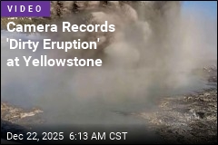 Camera Records 'Dirty Eruption' at Yellowstone