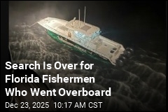 Search Ends for Florida Fishermen Who Went Overboard