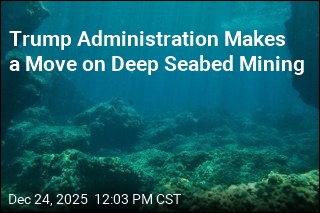 Trump Administration Makes a Move on Deep Seabed Mining