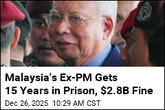 Malaysia's Ex-PM Gets 15 Years in Prison, $2.8B Fine