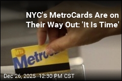 NYC Saying Goodbye to Its MetroCards