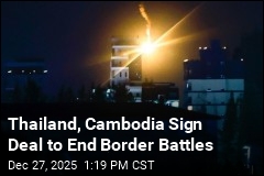 Thailand, Cambodia Sign Deal to End Border Battles